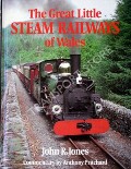 The Great Little Steam Railways of Wales  by JONES, John R. 